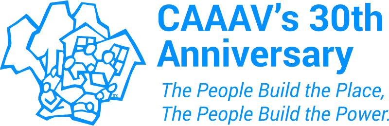 CAAAV's 30th Anniversary. The people build the place, the people build the power.